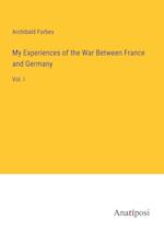 My Experiences of the War Between France and Germany