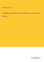 The Natural of Spirit and of Man as a Spiritual Being