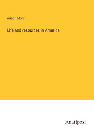 Life and resources in America