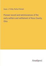 Pioneer record and reminiscences of the early settlers and settlement of Ross County, Ohio