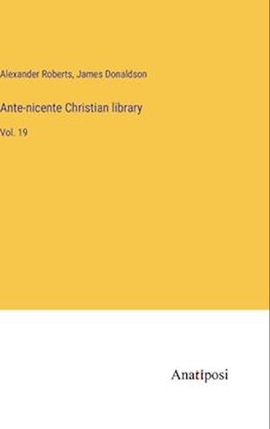 Ante-nicente Christian library