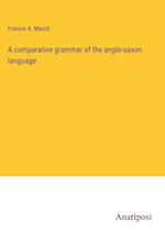 A comparative grammar of the anglo-saxon language