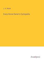 Every Horse Owner's Cyclopedia