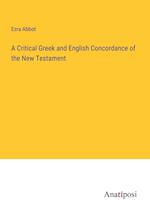 A Critical Greek and English Concordance of the New Testament