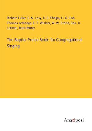 The Baptist Praise Book: for Congregational Singing