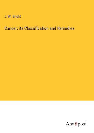 Cancer: its Classification and Remedies