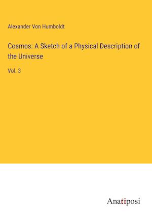 Cosmos: A Sketch of a Physical Description of the Universe