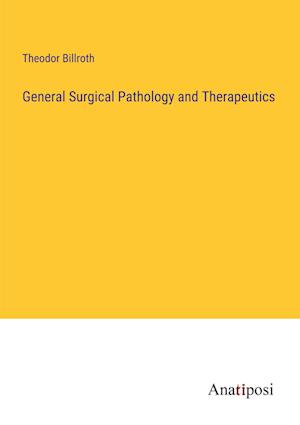 General Surgical Pathology and Therapeutics