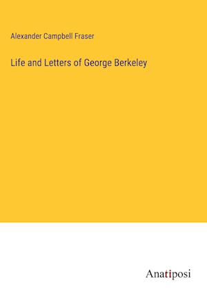 Life and Letters of George Berkeley