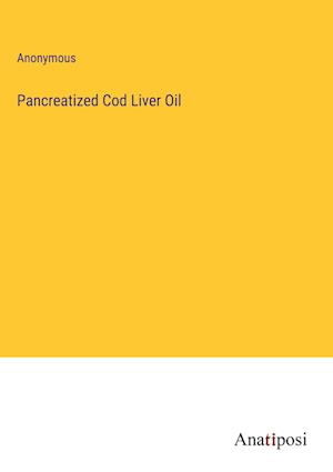 Pancreatized Cod Liver Oil