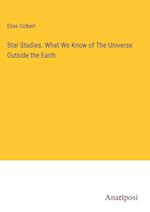 Star Studies. What We Know of The Universe Outside the Earth