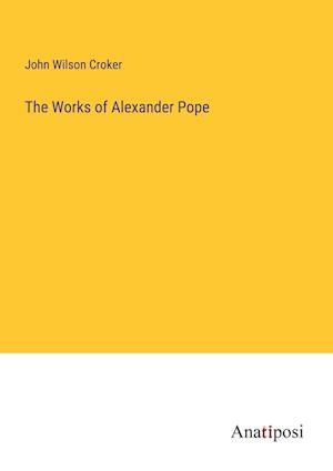 The Works of Alexander Pope