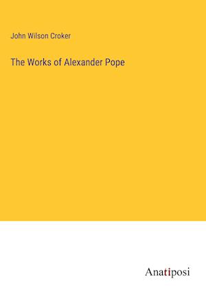 The Works of Alexander Pope