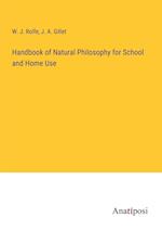 Handbook of Natural Philosophy for School and Home Use