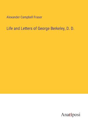 Life and Letters of George Berkeley, D. D.