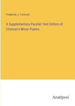 A Supplementary Parallel Text Edition of Chancer's Minor Poems