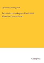 Extracts From the Report of her Britanic Majestu's Commissioners