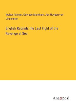 English Reprints the Last Fight of the Revenge at Sea