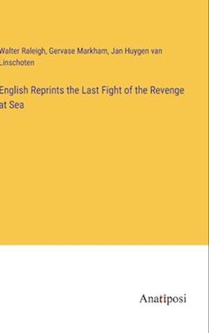 English Reprints the Last Fight of the Revenge at Sea