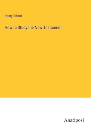 How to Study the New Testament