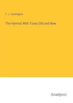 The Hymnal With Tunes Old and New