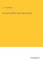 The Hymnal With Tunes Old and New
