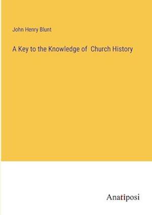 A Key to the Knowledge of  Church History