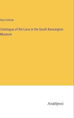 Catalogue of the Lace in the South Kensington Museum