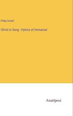 Christ in Song : Hymns of Immanuel