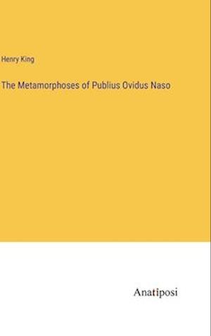 The Metamorphoses of Publius Ovidus Naso
