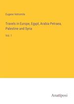 Travels in Europe, Egypt, Arabia Petraea, Palestine and Syria