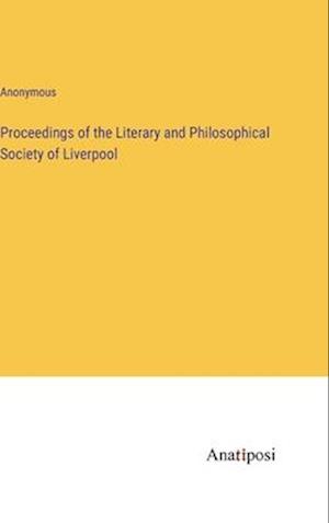 Proceedings of the Literary and Philosophical Society of Liverpool