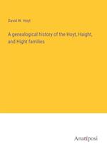 A genealogical history of the Hoyt, Haight, and Hight families