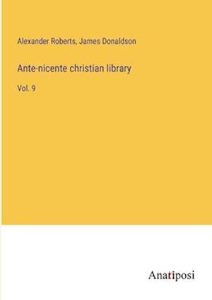 Ante-nicente christian library