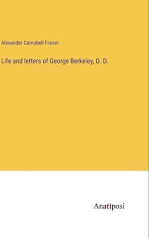 Life and letters of George Berkeley, D. D.