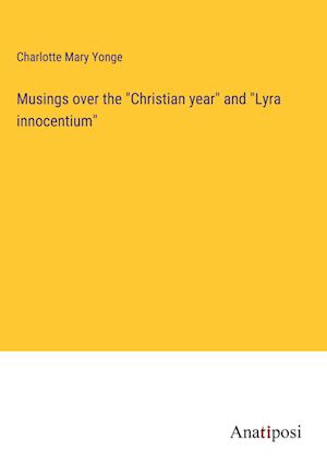 Musings over the "Christian year" and "Lyra innocentium"