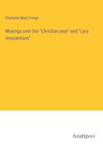 Musings over the "Christian year" and "Lyra innocentium"