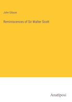 Reminiscences of Sir Walter Scott