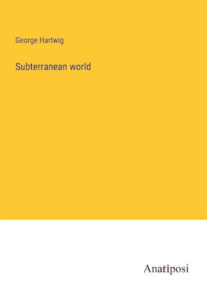 Subterranean world