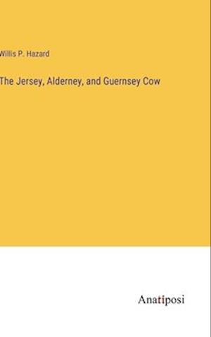 The Jersey, Alderney, and Guernsey Cow