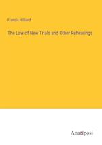 The Law of New Trials and Other Rehearings