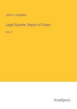 Legal Gazette. Report of Cases