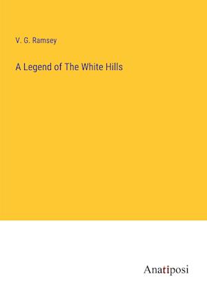 A Legend of The White Hills