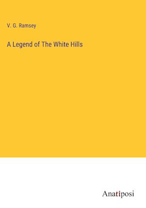 A Legend of The White Hills