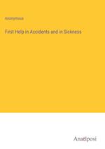 First Help in Accidents and in Sickness