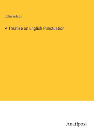 A Treatise on English Punctuation