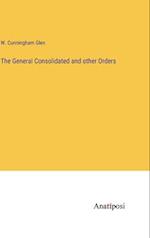 The General Consolidated and other Orders
