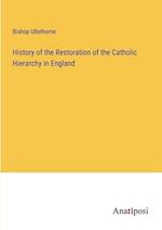 History of the Restoration of the Catholic Hierarchy in England