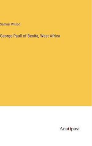 George Paull of Benita, West Africa