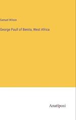 George Paull of Benita, West Africa